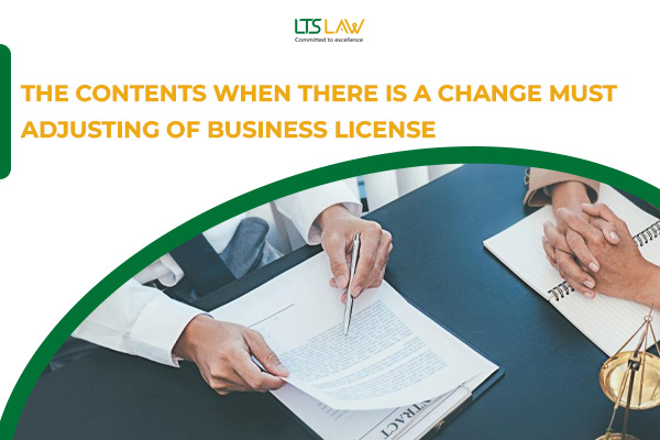 The contents when changed must carry out procedures for adjusting the Enterprise Registration Certificate
