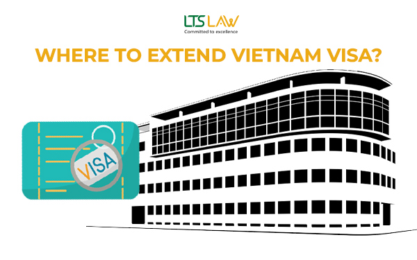Where to carry out procedures to extend Vietnam visas for foreigners